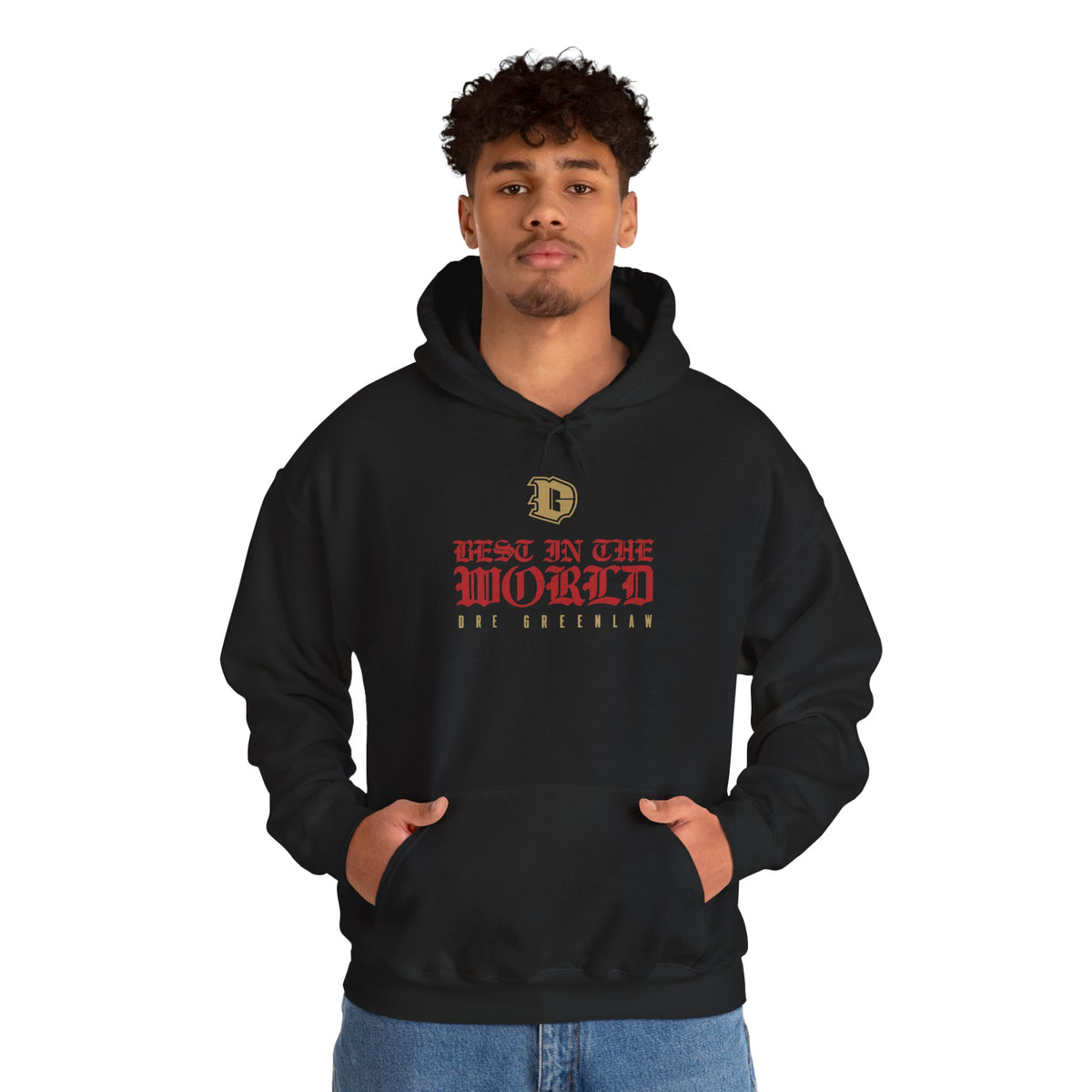 "Best in the World" Hoodie by Dre Greenlaw Brand
