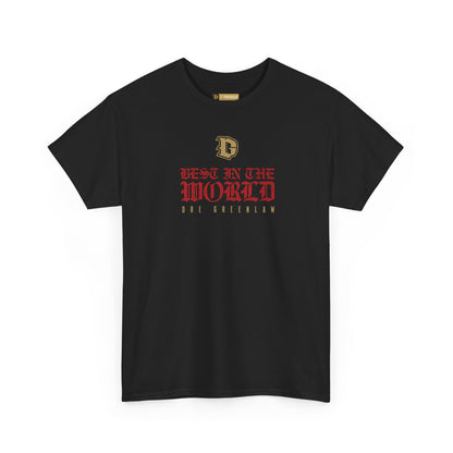 "Best in the World" T-Shirt by Dre Greenlaw Brand
